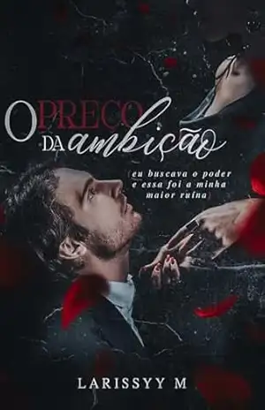 O Preço Da Ambição (Renda–se) - Larissyy M