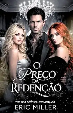 O preço da redenção: UM DARK ROMANCE – Eric Miller O preço da redenção: UM DARK ROMANCE – Eric Miller
