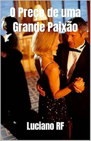 O Preço de uma Grande Paixão – Luciano RF