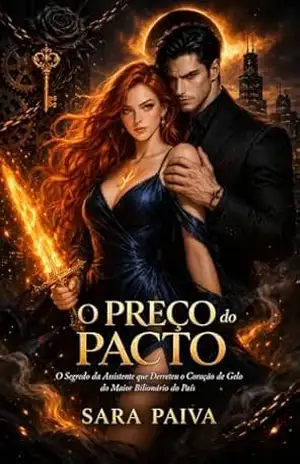 O Preço do Pacto: O Segredo da Assistente que Derreteu o Coração de Gelo do Maior Bilionário do País – sara paiva