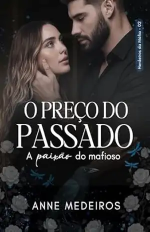 O preço do passado: A paixão do mafioso – Anne Medeiros