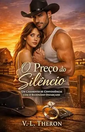 O Preço do Silêncio: Um Casamento de Conveniência com o Bilionário Disfarçado - V. L. Theron O Preço do Silêncio: Um Casamento de Conveniência com o Bilionário Disfarçado - V. L. Theron