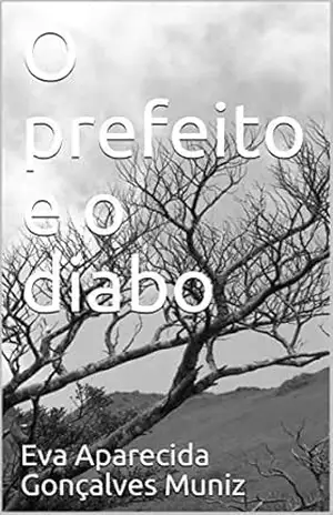 O prefeito e o diabo – Eva Aparecida  Gonçalves Muniz