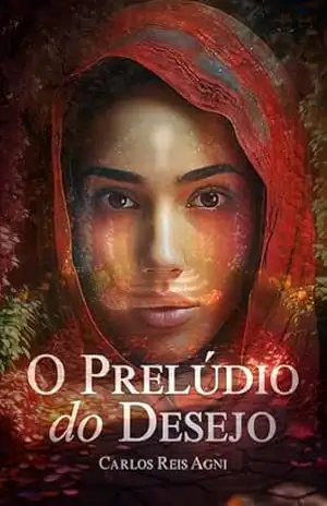 O prelúdio do desejo – Carlos Reis Agni