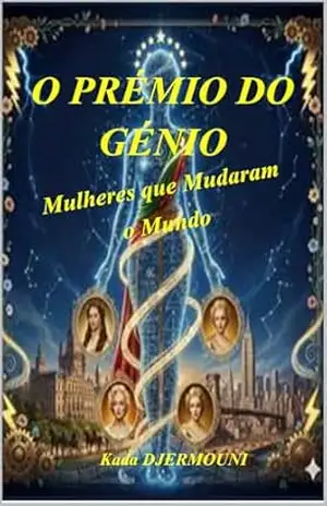 O PRÉMIO DO GÉNIO: Mulheres que mudaram o mundo. – Kada DJERMOUNI