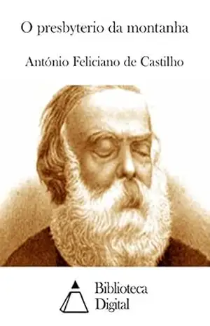 O presbyterio da montanha – António Feliciano de Castilho