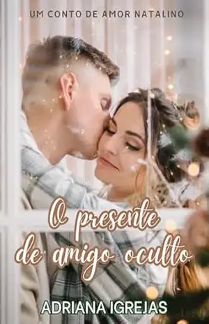 Capa do livro O presente de amigo oculto: Um conto de amor natalino - Adriana  Igrejas