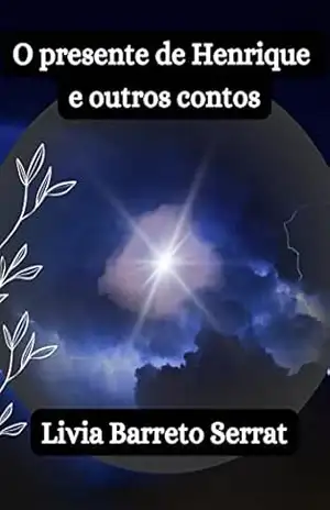 O presente de Henrique e outros contos – Livia Barreto Serrat
