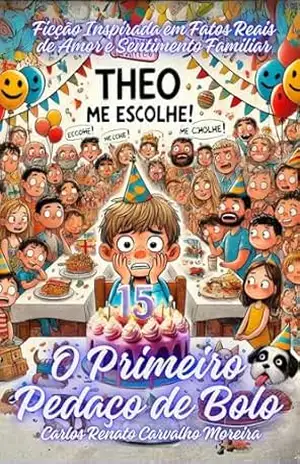 Capa do livro O Primeiro Pedaço de Bolo - Carlos Renato Carvalho Moreira