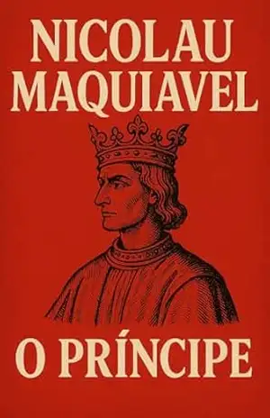 Capa do livro O Príncipe + Biografia e Curiosidades sobre Maquiavel (Tradução atualizada e corrigida): Com biografia e curiosidades sobre o autor (Trilogia Mestres da Estratégia: Da Guerra ao Governo) - Nicolau Maquiavel