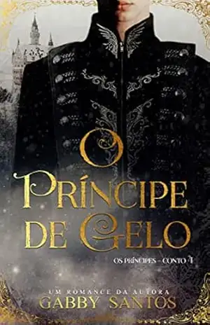 O príncipe de gelo – Conto 4 (Os Príncipes) – Gabby Santos