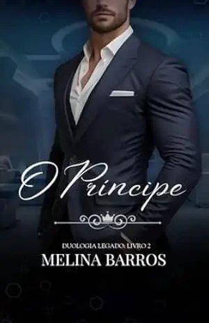 O PRÍNCIPE: (Duologia Legado Livro 2) – MELINA BARROS