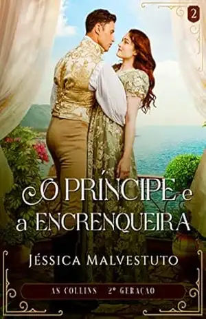 Capa do livro O Príncipe e a Encrenqueira: As Collins 2ª Geração – Livro 2 - Jéssica Malvestuto