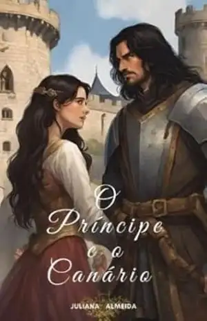 O Príncipe e o Canário – Juliana Almeida O Príncipe e o Canário – Juliana Almeida