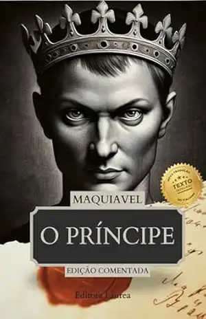 O Príncipe: Edição Especial Comentada – Nicolau Maquiavel