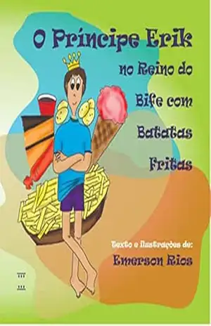 O Príncipe Erik No Reino Do Bife Com Batatas Fritas – Emerson Rios