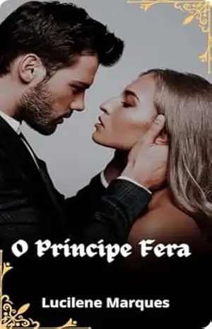 Capa do livro O Príncipe Fera - Lucilene  Marques