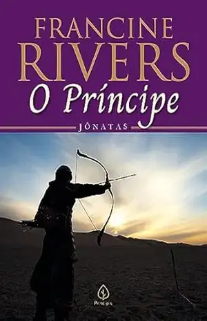 O príncipe: Jônatas (Filhos da Coragem) – Francine Rivers