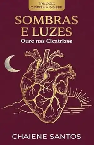 O Prisma do Ser: Sombras e Luzes – Chaiene Santos