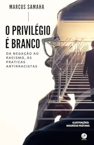 Capa do livro O privilégio é branco - Marcos Samaha