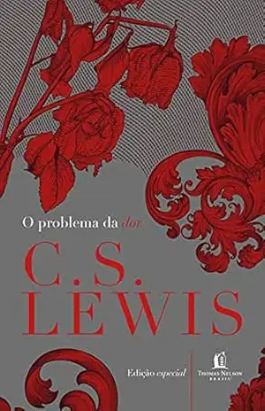 O problema da dor – C.S. Lewis