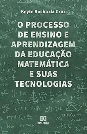 Capa do livro O processo de ensino e aprendizagem da educação matemática e suas tecnologias - Keyte Rocha da Cruz