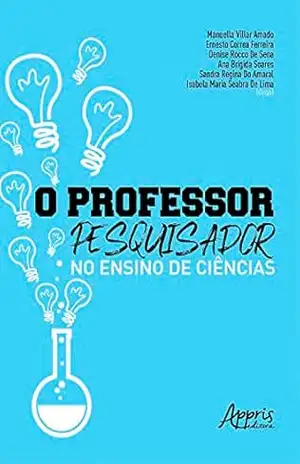 Capa do livro O Professor–Pesquisador no Ensino de Ciências - Manuella Villar Amado