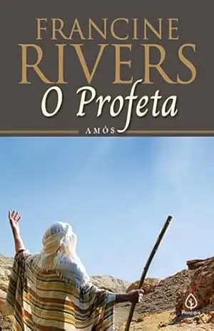 Capa do livro O profeta: Amós (Filhos da Coragem) - Francine Rivers