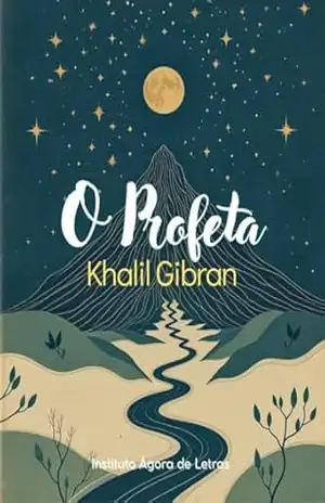 O Profeta: Kahlil Gibran — Edição comentada com tradução moderna, ensaio introdutório e glossário filosófico – Kahlil Gibran