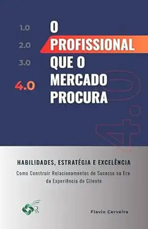 Capa do livro O Profissional que o Mercado Procura: O que o mercado paga caro para ter — e como se tornar esse profissional - Flavio Cerveira