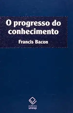 O progresso do conhecimento – Francis Bacon