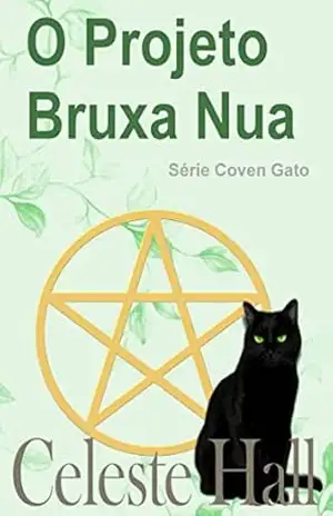 Capa do livro O Projeto Bruxa Nua - Celeste Hall