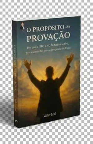 O PROPÓSITO DA PROVAÇÃO – valter leal