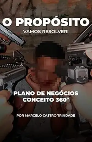 O propósito: Plano de negócios – Marcelo José Castro Trindade O propósito: Plano de negócios – Marcelo José Castro Trindade