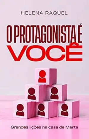 O Protagonista é Você – Helena Raquel O Protagonista é Você – Helena Raquel