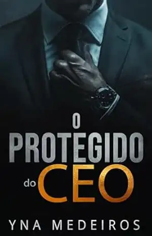 O Protegido do CEO – Yna  Medeiros