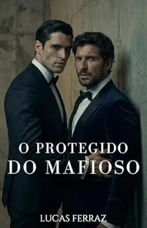 Capa do livro O Protegido do Mafioso: Romance Gay M/M de Máfia: Obsessão, Sequestro e Proteção Letal (Máfia & Obsessão) - Lucas Ferraz