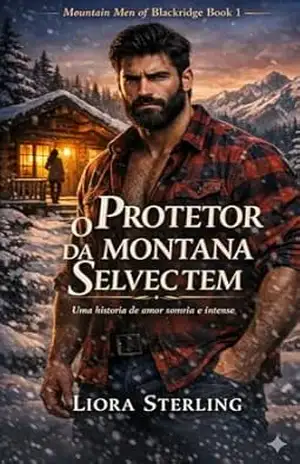 O Protetor da Montanha Selvagem: Uma história de amor sombria e intensa (Mountain Men of Blackridge) – Liora Sterling