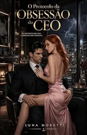 O PROTOCOLO DA OBSESSÃO DO CEO – LUNA  MORETTI