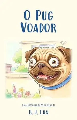 O Pug Voador – R. J. Lun