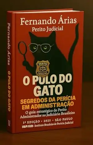 Capa do livro O Pulo do Gato: Segredos da Perícia em Administração: O Guia Estratégico do Perito Administrador no Judiciário Brasileiro - Fernando Arias