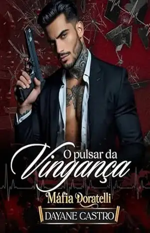 O Pulsar da Vingança: Máfia Doratelli. – Dayane  Castro