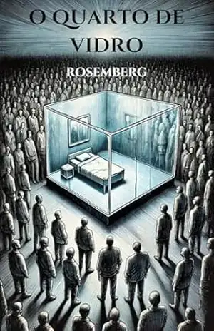O quarto de vidro – Rosemberg Rosemberg