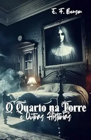 O Quarto na Torre e Outras Histórias – E. F. Benson