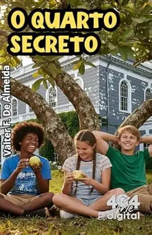 O Quarto Secreto: Suspense e Aventura – Valter Ferreira de Almeida
