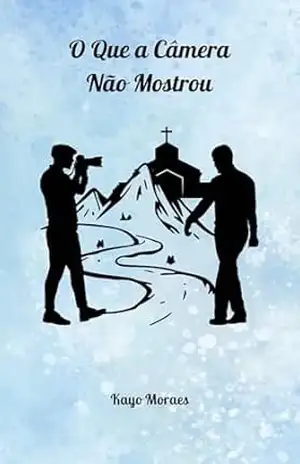 O Que a Câmera Não Mostrou – Kayo Moraes O Que a Câmera Não Mostrou – Kayo Moraes