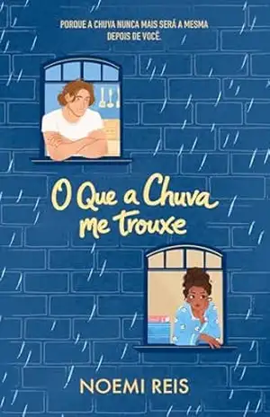 Capa do livro O Que A Chuva Me Trouxe - Noemi Reis