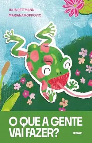 Capa do livro O que a gente vai fazer? - Julia Rettmann