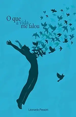 O que a vida me falou: O despertar – LEONARDO PERACINI