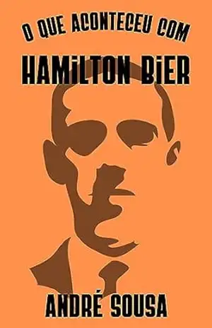 O Que Aconteceu com Hamilton Bier – André Sousa